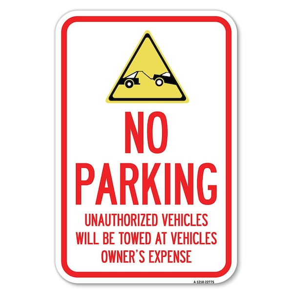 Signmission Unauthorized Vehicles Towed at Owner Exp Heavy-Gauge Aluminum Sign, 18" L, 12" H, A-1218-22775 A-1218-22775 - main